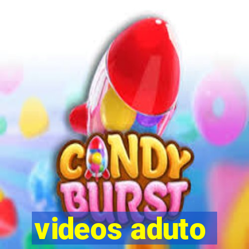 videos aduto